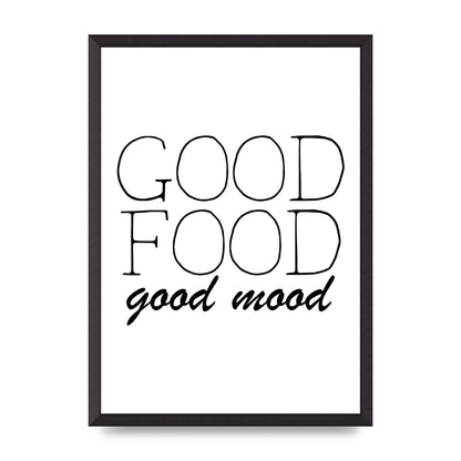 Good Food Good Mood" Art for the home - A2 framed