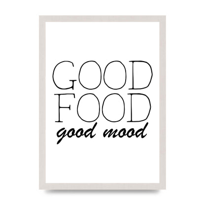 Good Food Good Mood" Art for the home - A3 framed