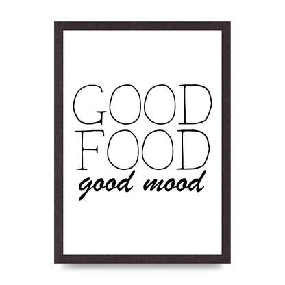 Good Food Good Mood" Art for the home - A3 framed