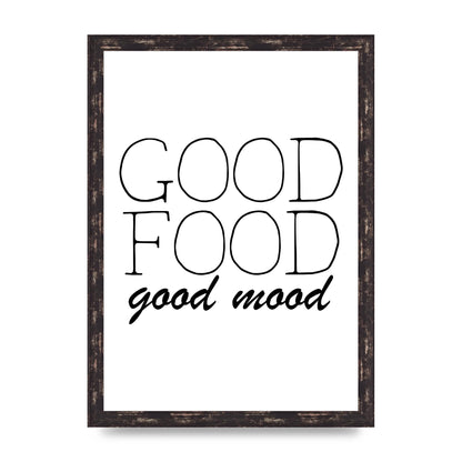 Good Food Good Mood" Art for the home - A3 framed