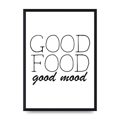 Good Food Good Mood" Art for the home - A3 framed