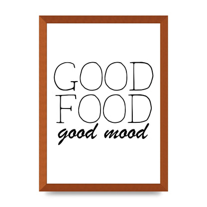 Good Food Good Mood" Art for the home - A3 framed