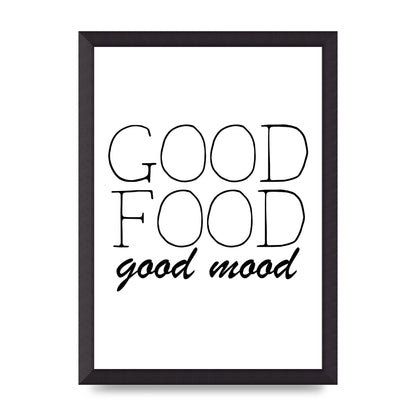 Good Food Good Mood" Art for the home - A3 framed