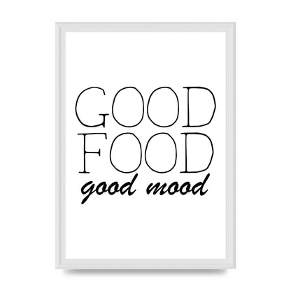 Good Food Good Mood" Art for the home - A3 framed