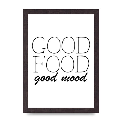 Good Food Good Mood" Art for the home - A4 framed