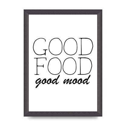 Good Food Good Mood" Art for the home - A4 framed