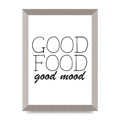 Good Food Good Mood" Art for the home - A4 framed