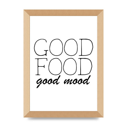 Good Food Good Mood" Art for the home - A4 framed