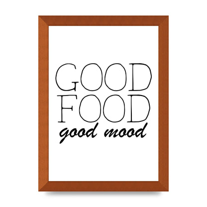 Good Food Good Mood" Art for the home - A4 framed