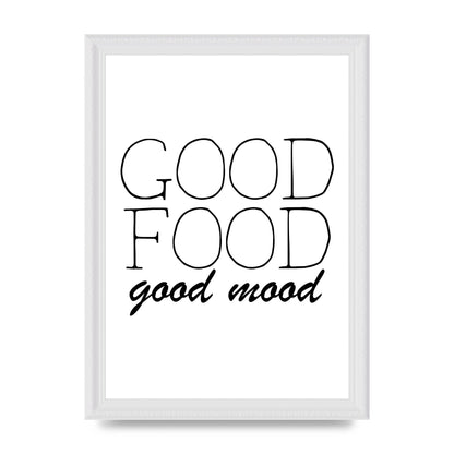 Good Food Good Mood" Art for the home - A4 framed