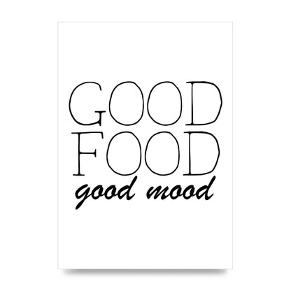 Good Food Good Mood" Art for the home - unframed print