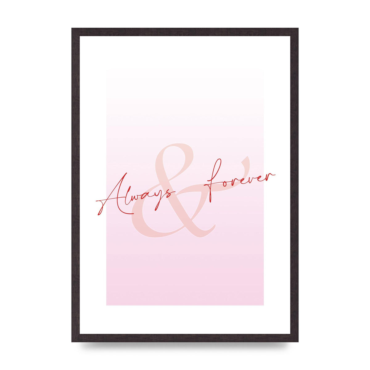 Always Forever" Art For The Home - A2 framed