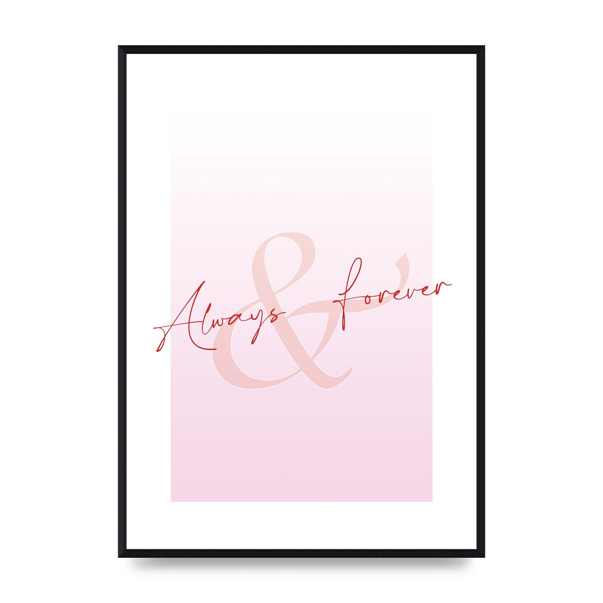 Always Forever" Art For The Home - A2 framed