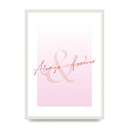 Always Forever" Art For The Home - A2 framed