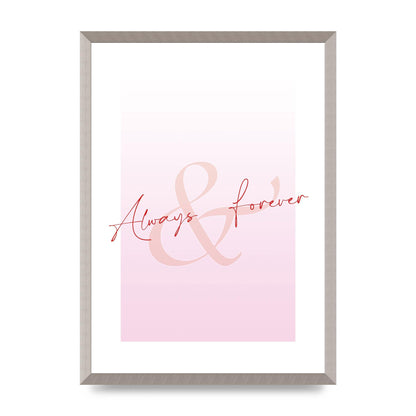 Always Forever" Art For The Home - A2 framed