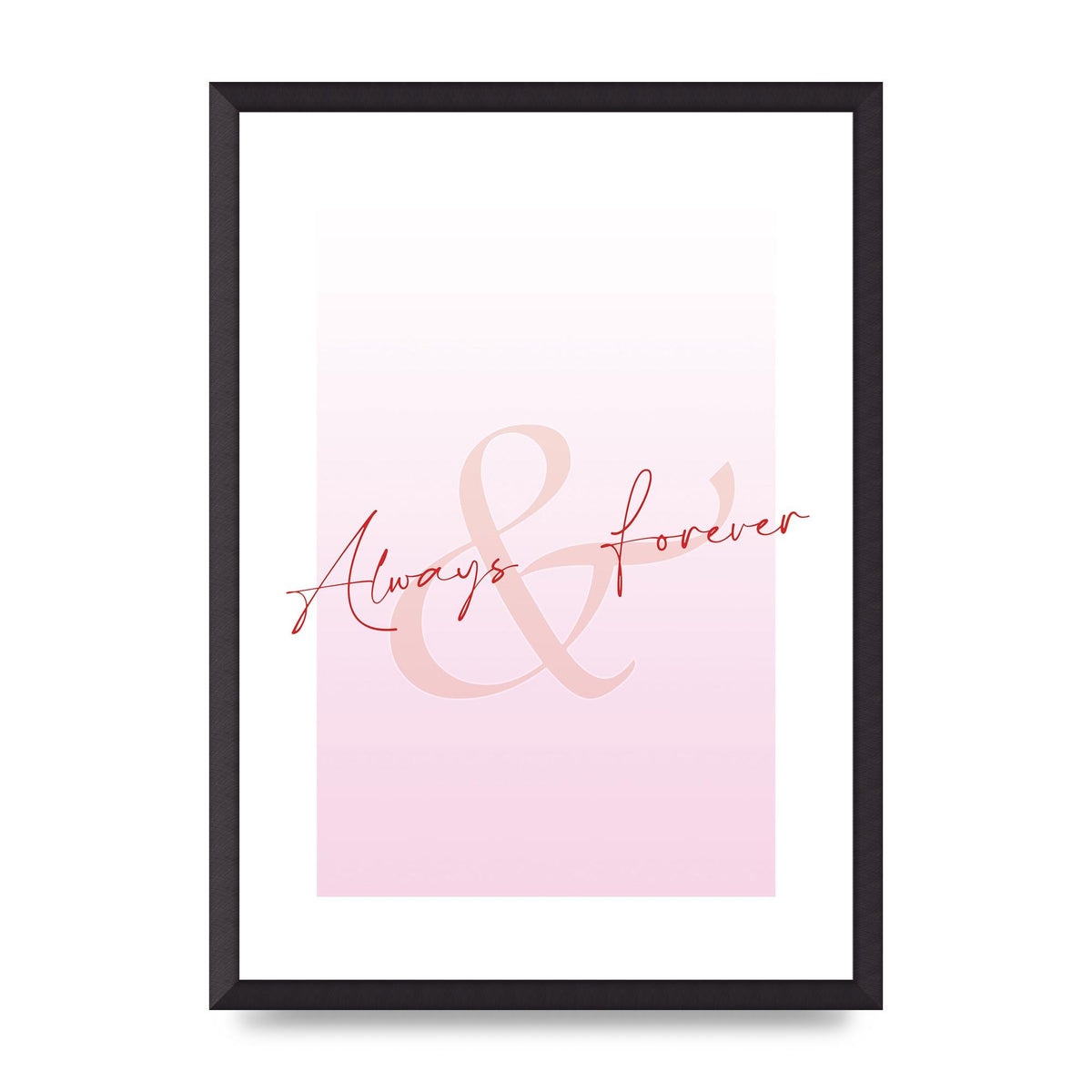 Always Forever" Art For The Home - A2 framed