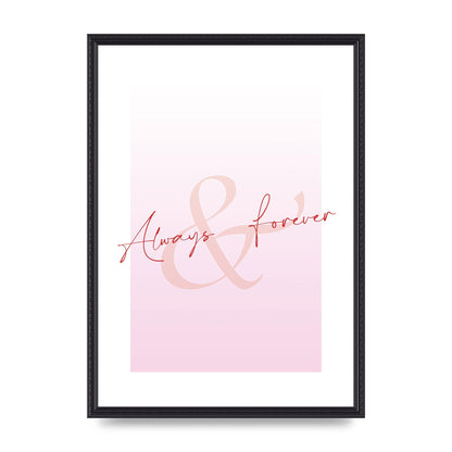 Always Forever" Art For The Home - A2 framed
