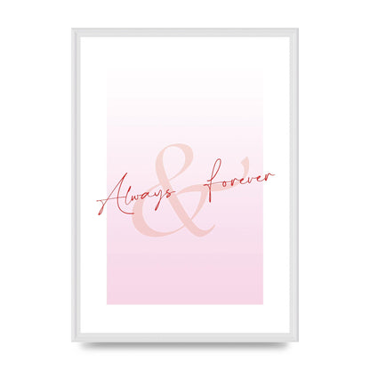 Always Forever" Art For The Home - A2 framed