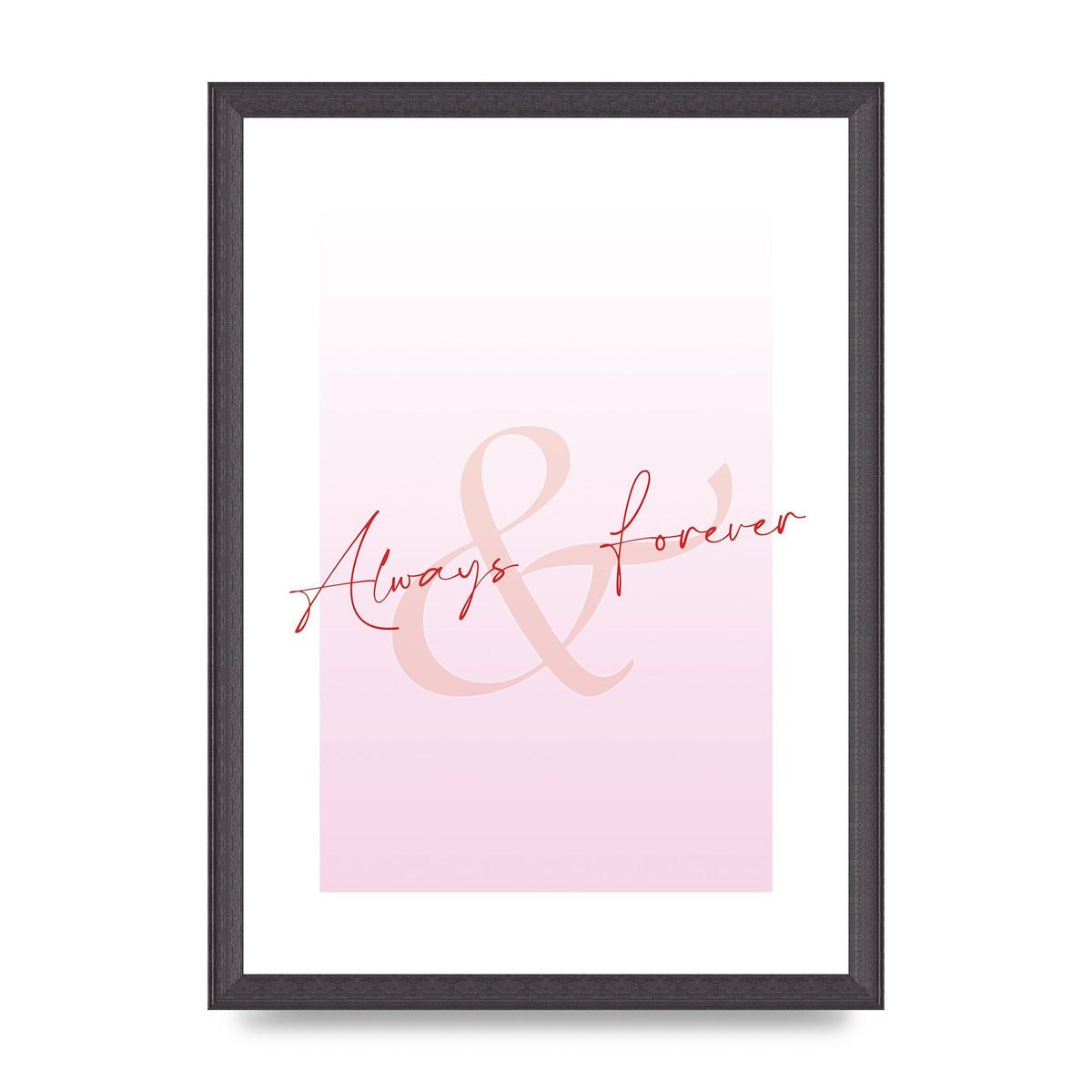 Always Forever" Art For The Home - A3 framed