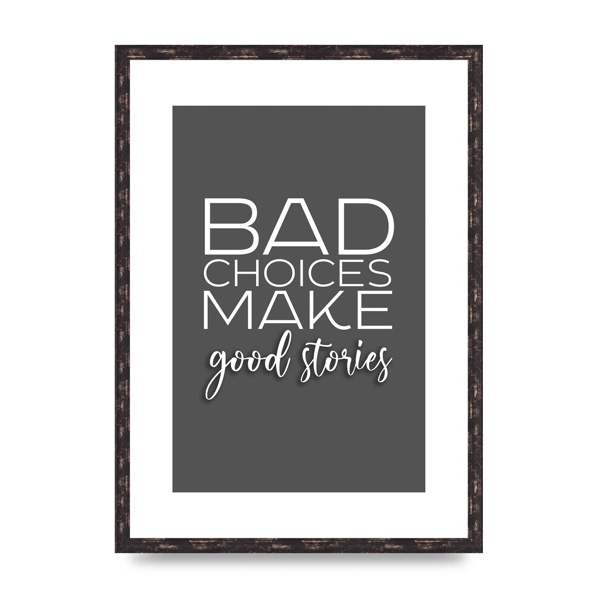 Bad Choices" Printed Poster - A2 framed