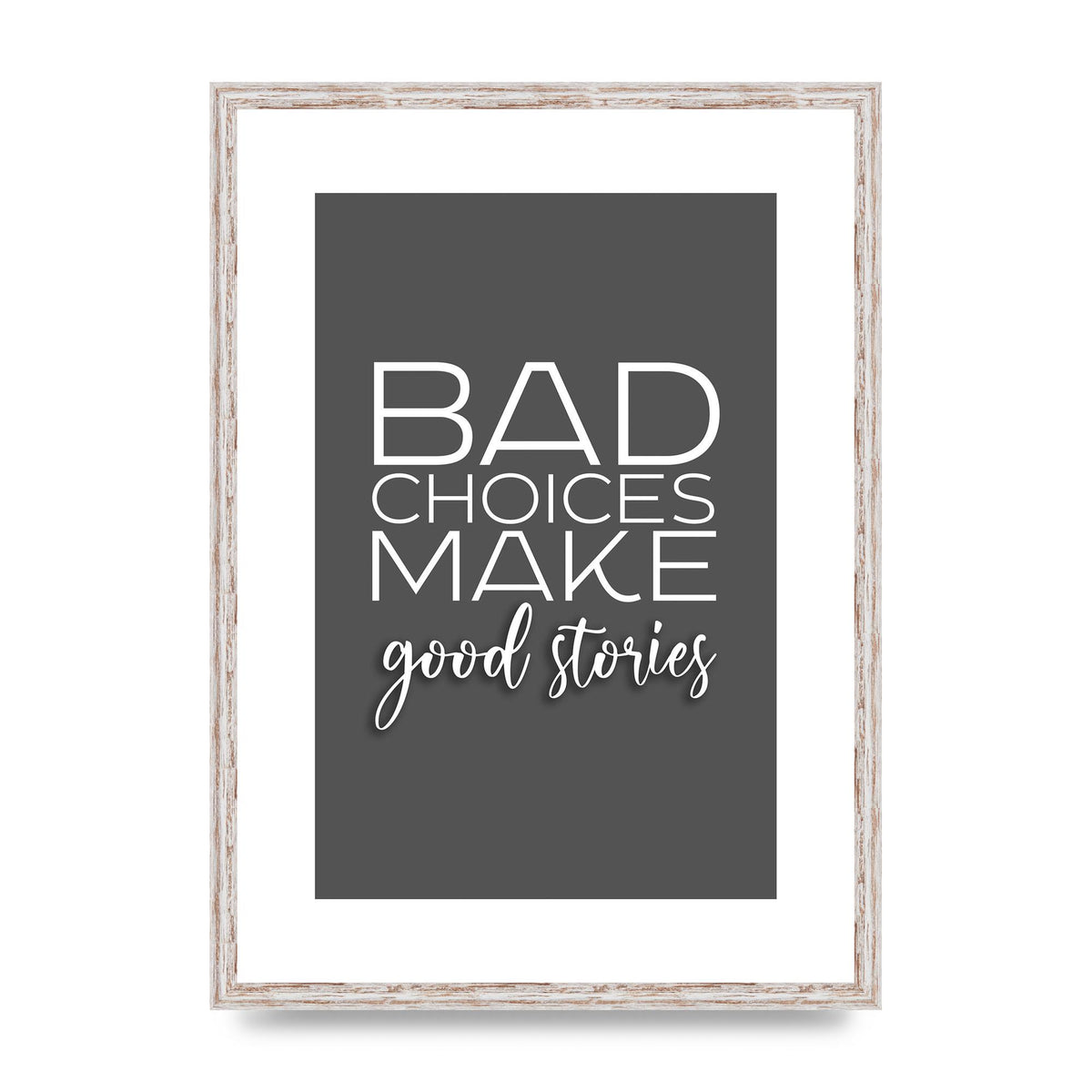 Bad Choices" Printed Poster - A2 framed