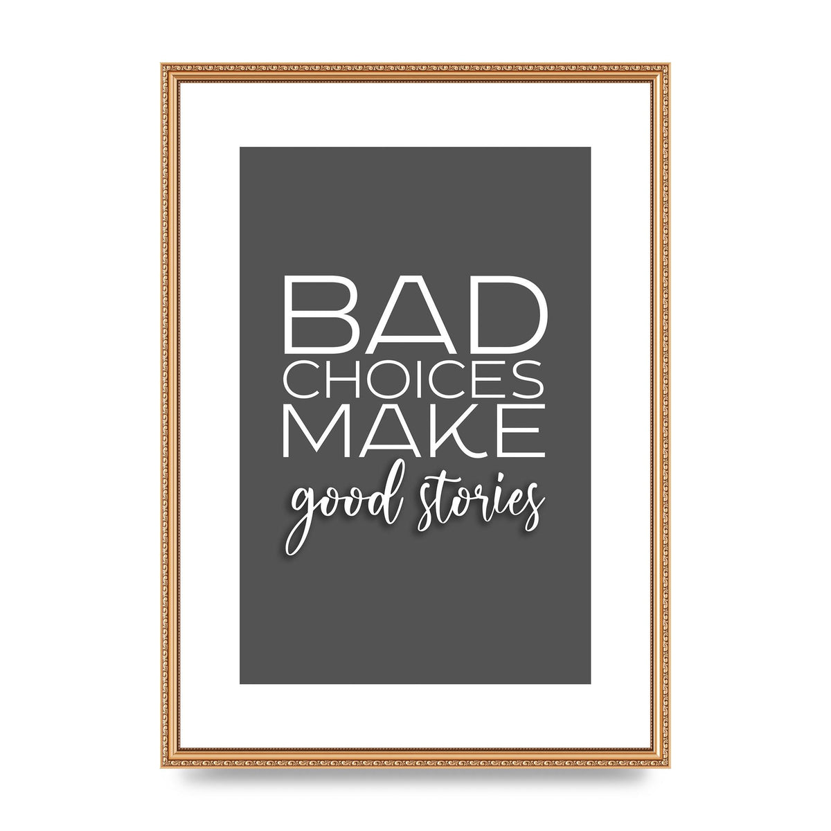 Bad Choices" Printed Poster - A2 framed