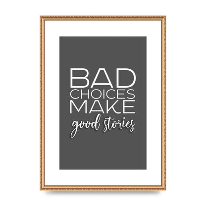 Bad Choices" Printed Poster - A2 framed