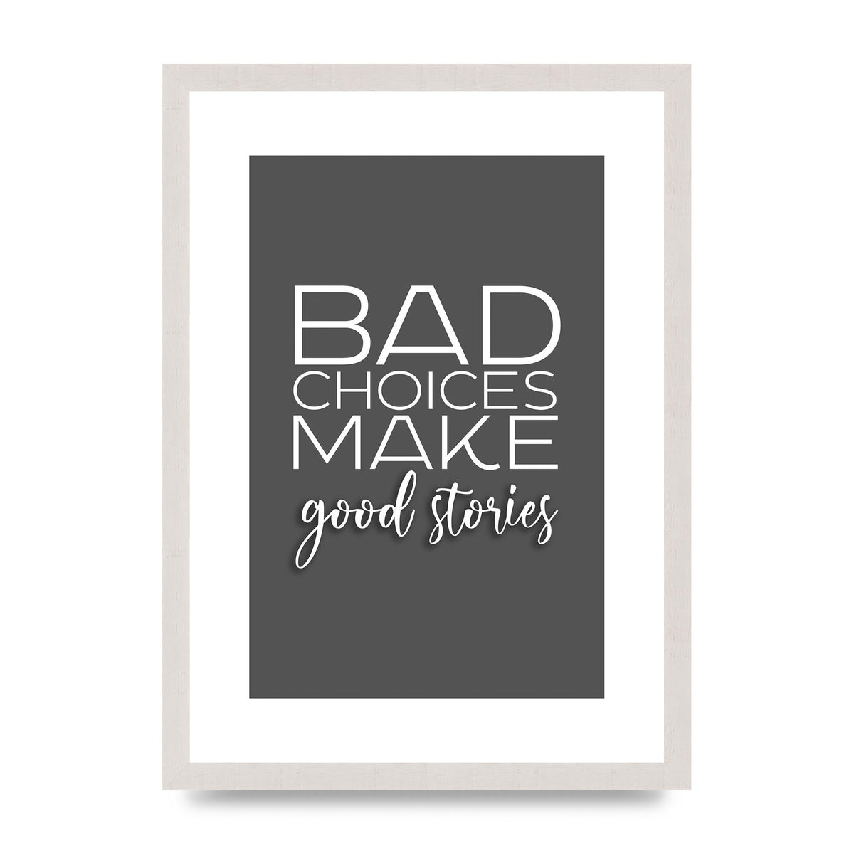 Bad Choices" Printed Poster - A3 framed