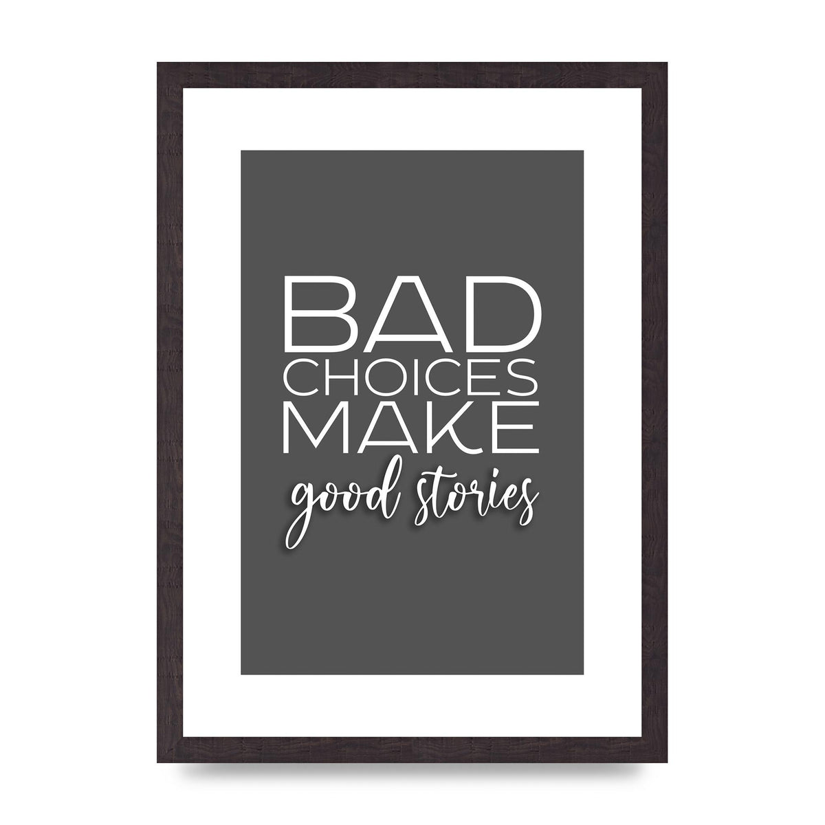 Bad Choices" Printed Poster - A3 framed