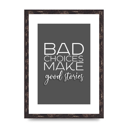 Bad Choices" Printed Poster - A3 framed