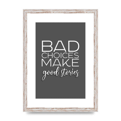 Bad Choices" Printed Poster - A3 framed