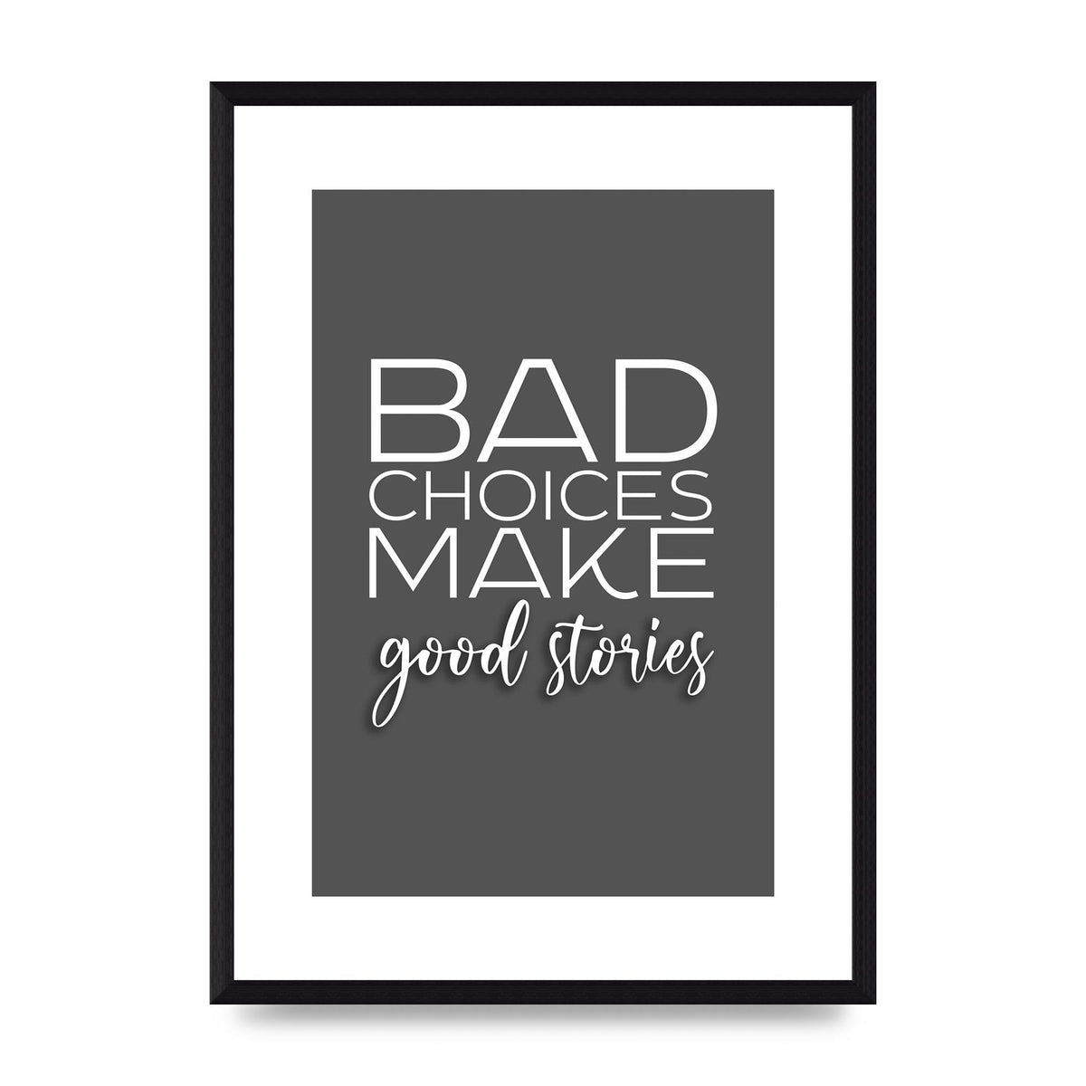 Bad Choices" Printed Poster - A3 framed
