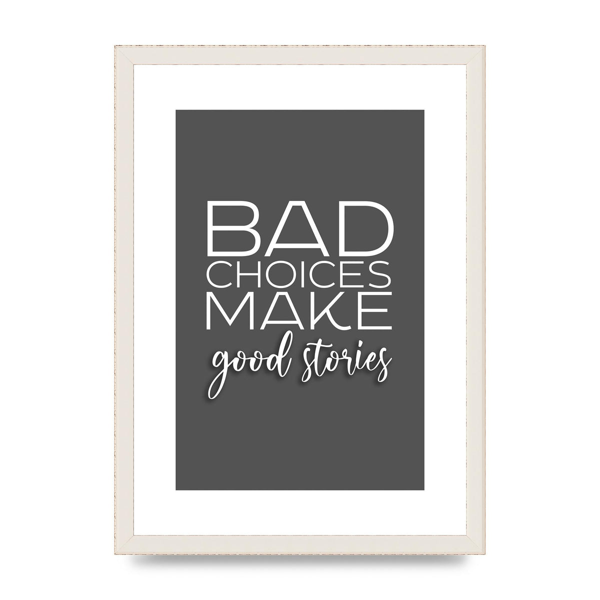 Bad Choices" Printed Poster - A3 framed