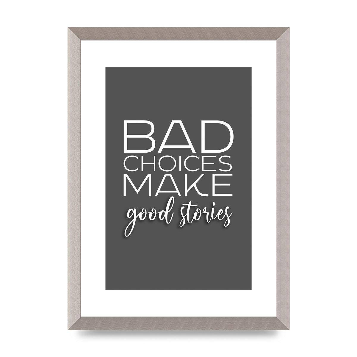 Bad Choices" Printed Poster - A3 framed