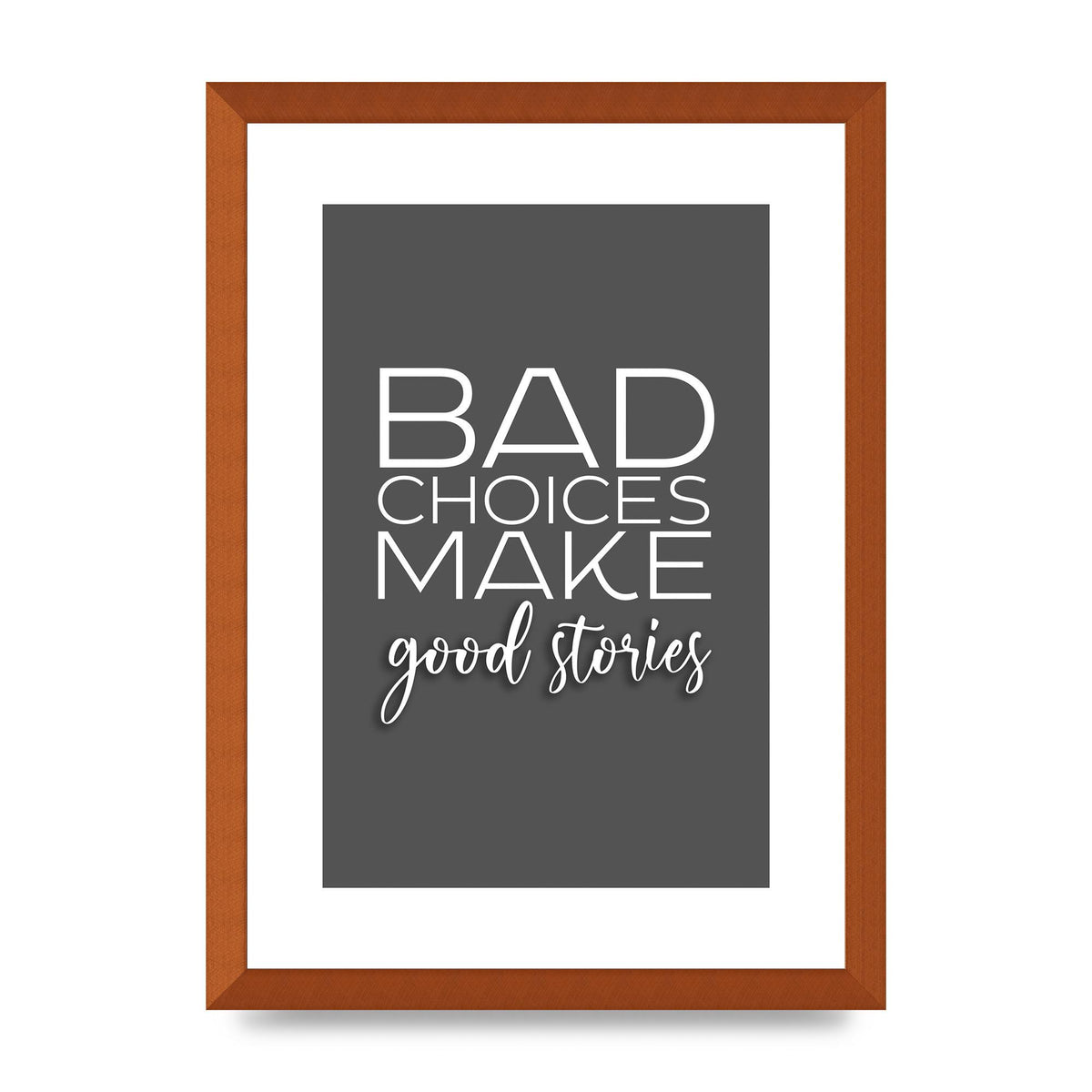 Bad Choices" Printed Poster - A3 framed