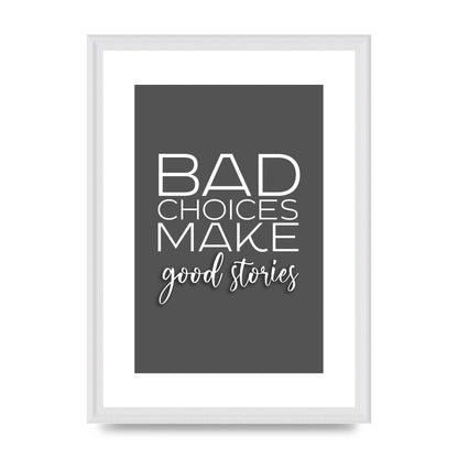 Bad Choices" Printed Poster - A3 framed