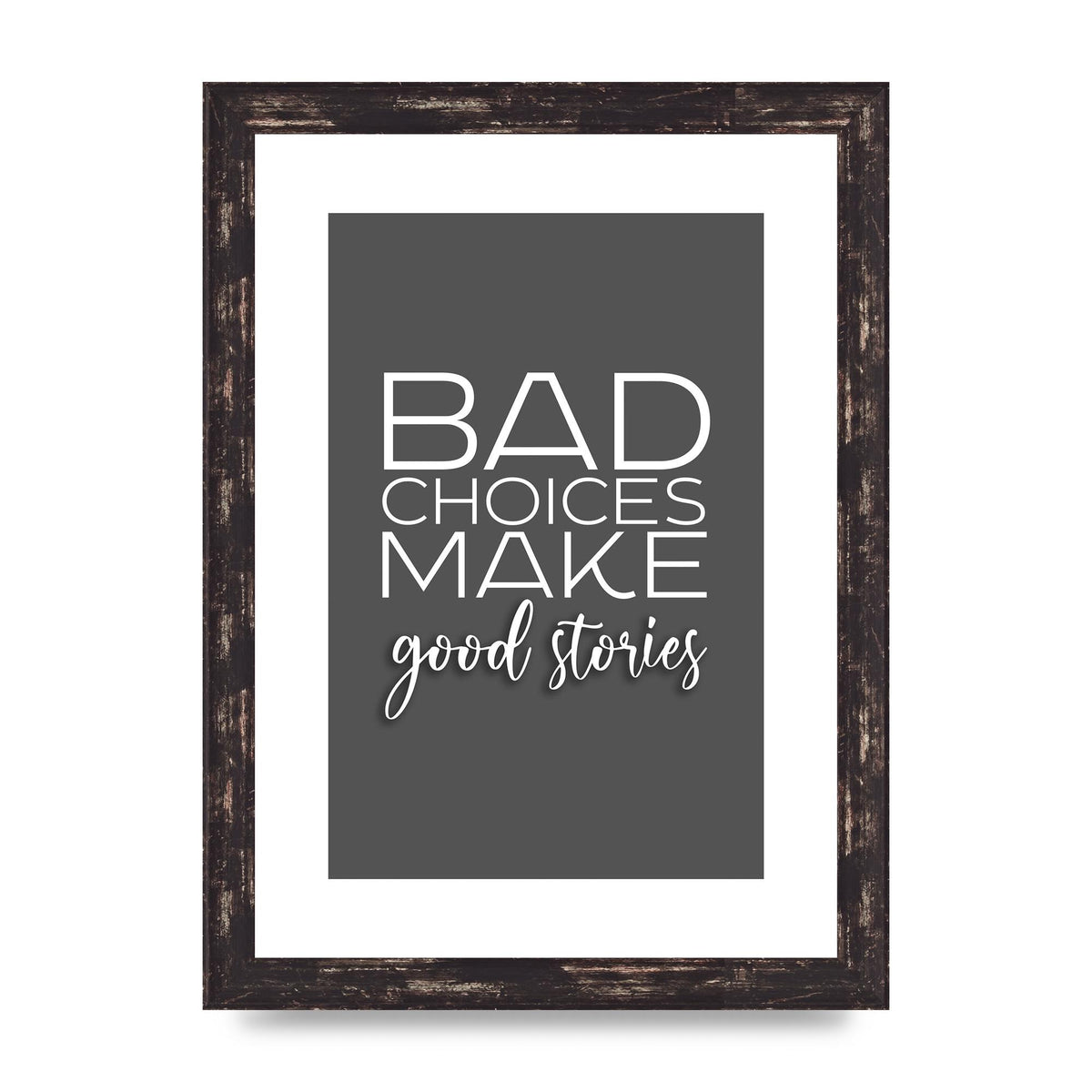 Bad Choices" Printed Poster - A4 framed