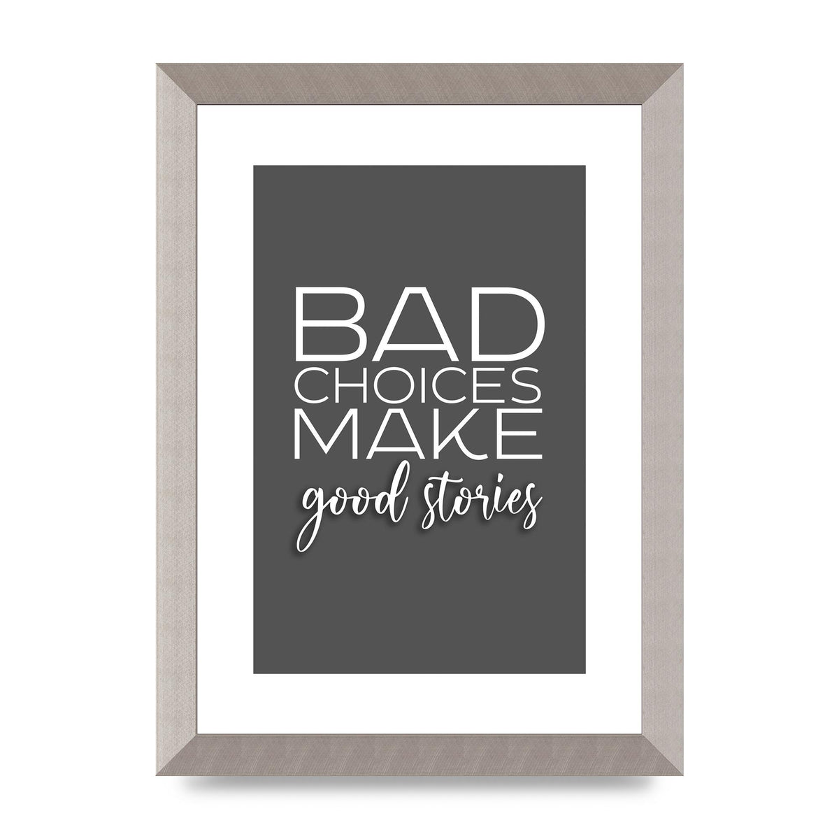 Bad Choices" Printed Poster - A4 framed
