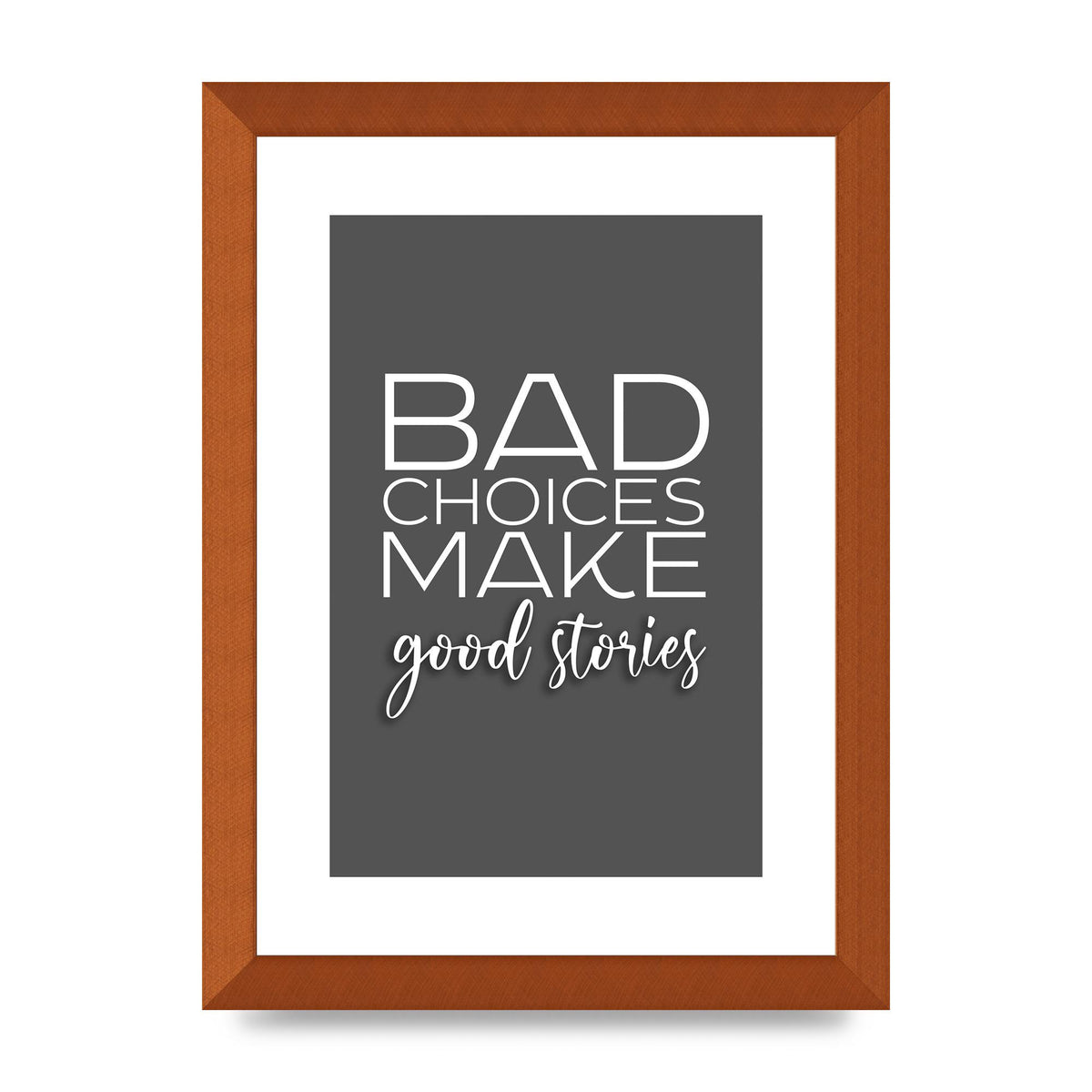 Bad Choices" Printed Poster - A4 framed