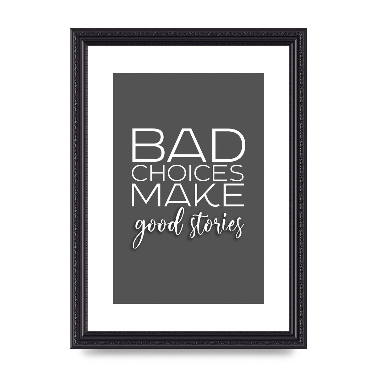 Bad Choices" Printed Poster - A4 framed
