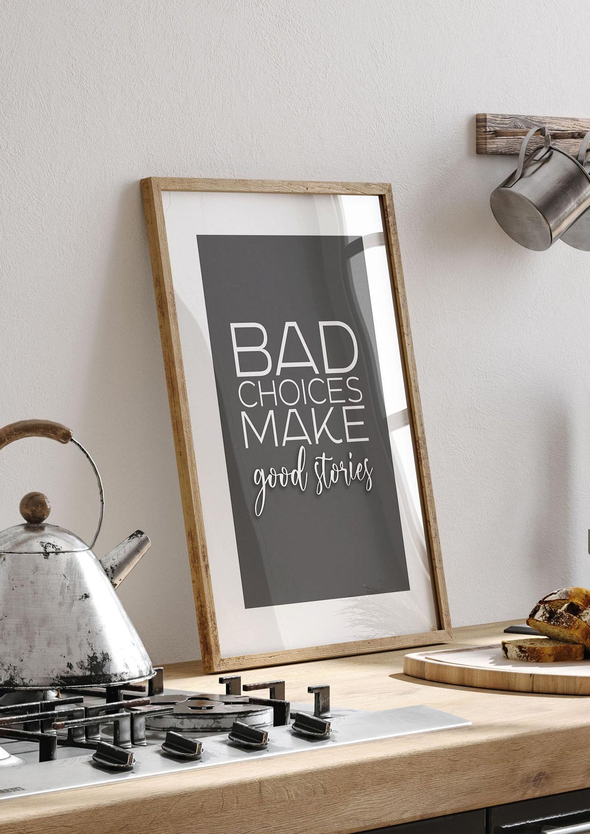 Bad Choices" Printed Poster - kitchen 1