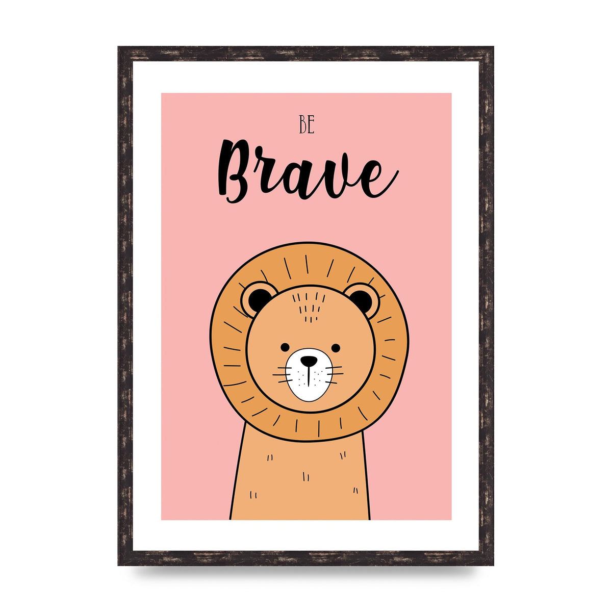 Be Brave Art For The Home - A2 framed