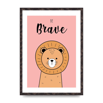 Be Brave Art For The Home - A2 framed