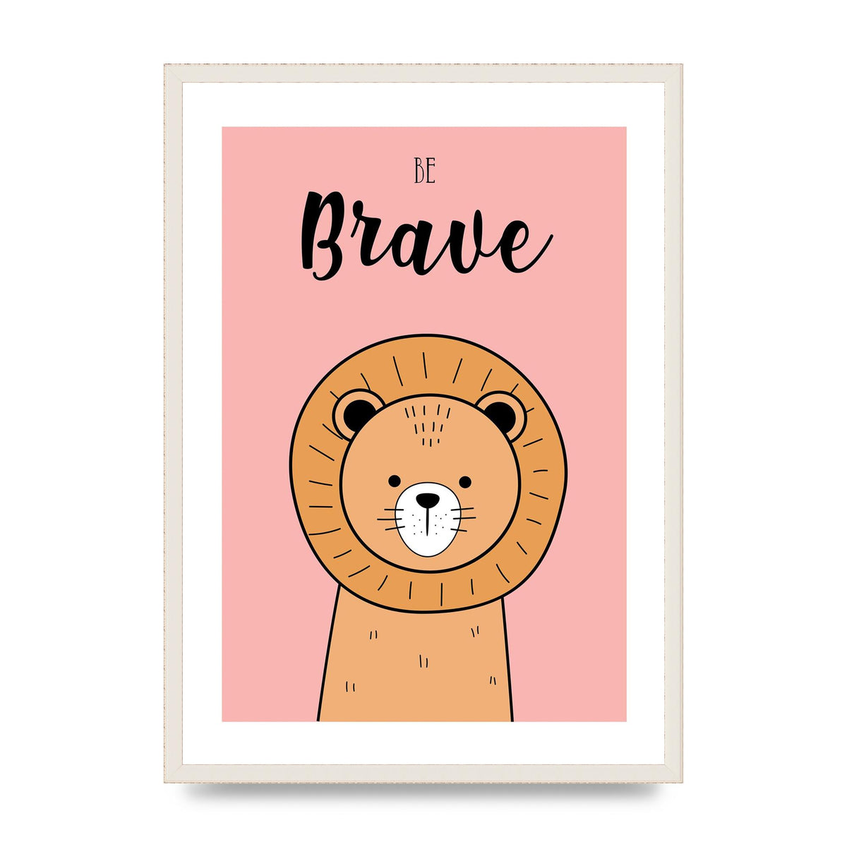 Be Brave Art For The Home - A2 framed