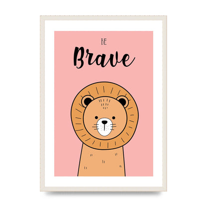 Be Brave Art For The Home - A2 framed