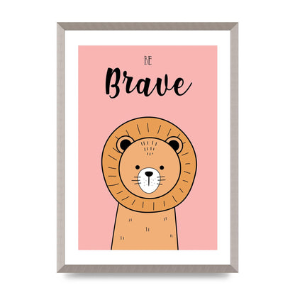 Be Brave Art For The Home - A2 framed