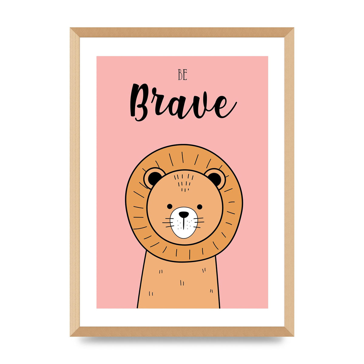 Be Brave Art For The Home - A2 framed