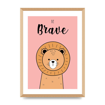 Be Brave Art For The Home - A2 framed
