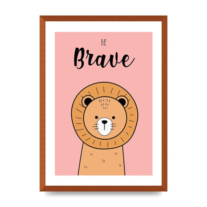 Be Brave Art For The Home - A2 framed