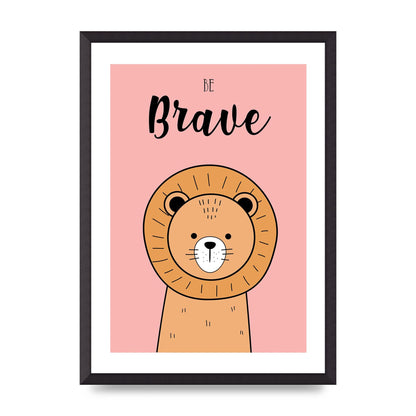 Be Brave Art For The Home - A2 framed
